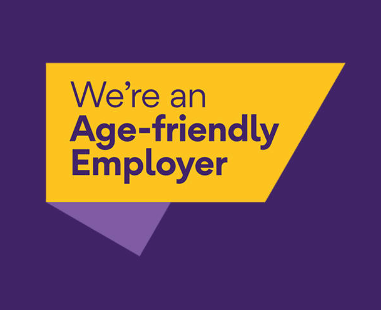 We're an Age-Friendly Employer.